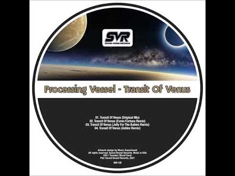 Processing Vessel - Transit of Venus (Evren Furtuna Remix)