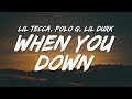 Lil Tecca When You Down Lyrics Ft Polo G Lil Durk