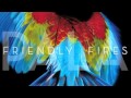 Friendly Fires - True Love