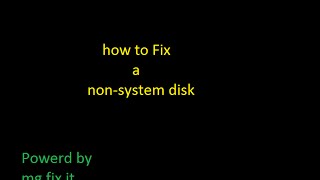 how to fix  non system disk error ( windows 7 )