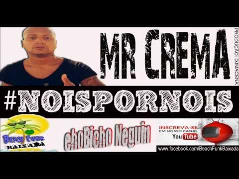 MR CREMA - NOIS POR NOIS ((DJ MACENA)) LANÇAMENTO2014