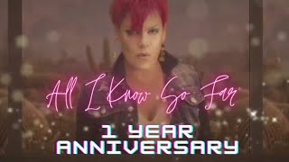 All I Know So Far P!nk 1 year anniversary 💖