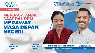 MALAM MINGGU SEHAT: Menjaga Anak saat Pandemi Merawat Masa Depan Negeri