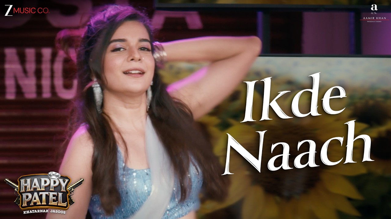Ikde Naach | Happy Patel - Khatarnak Jasoos | Vir Das, Mithila Palkar | Parth Parekh, Suchita Shirke