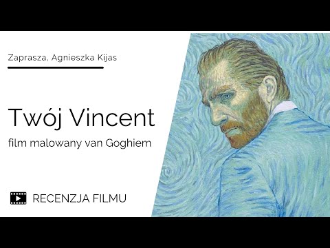 #16 TWÓJ VINCENT Film malowany van Goghiem [RECENZJA]