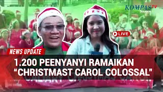 Download lagu Meriah! 1.200 Penyanyi Ramaikan 'Christmas Carol Colossal' Sambut Natal di Jakarta mp3