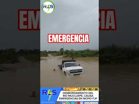 DESBORDAMIENTO DEL RÍO MUCUJEPE AFECTA AL MUNICIPIO FRANCISCO JAVIER PULGAR – 25/02/2026