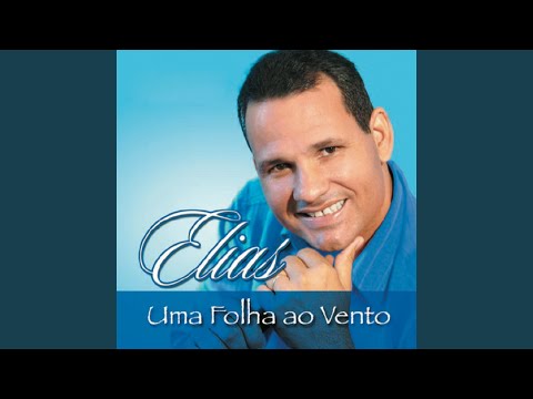 Cristo O Remedio + Folha Ao Vento - Elias Silva…