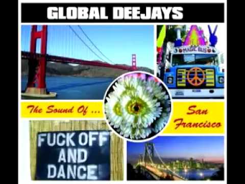 Global Deejays - The Sound Of San Francisco (TommyX N. S. O. F. Bootleg 09)