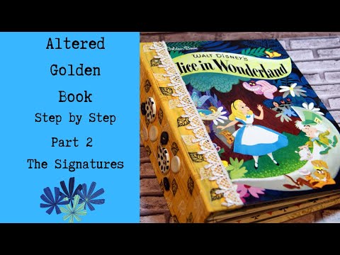 Alter a Golden Book Step by Step - Part 2 The Signatures