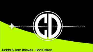 Judda & Jam Thieves - Bad Citizen