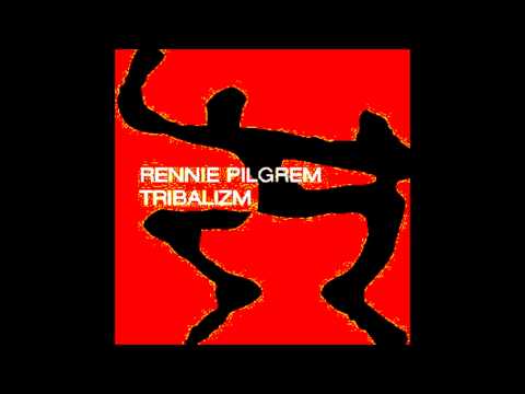 Rennie Pilgrem - Tribalizm