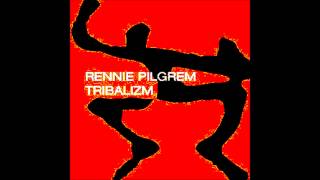 Rennie Pilgrem - Tribalizm