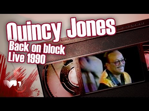 Quincy Jones - Back on block Live 1990