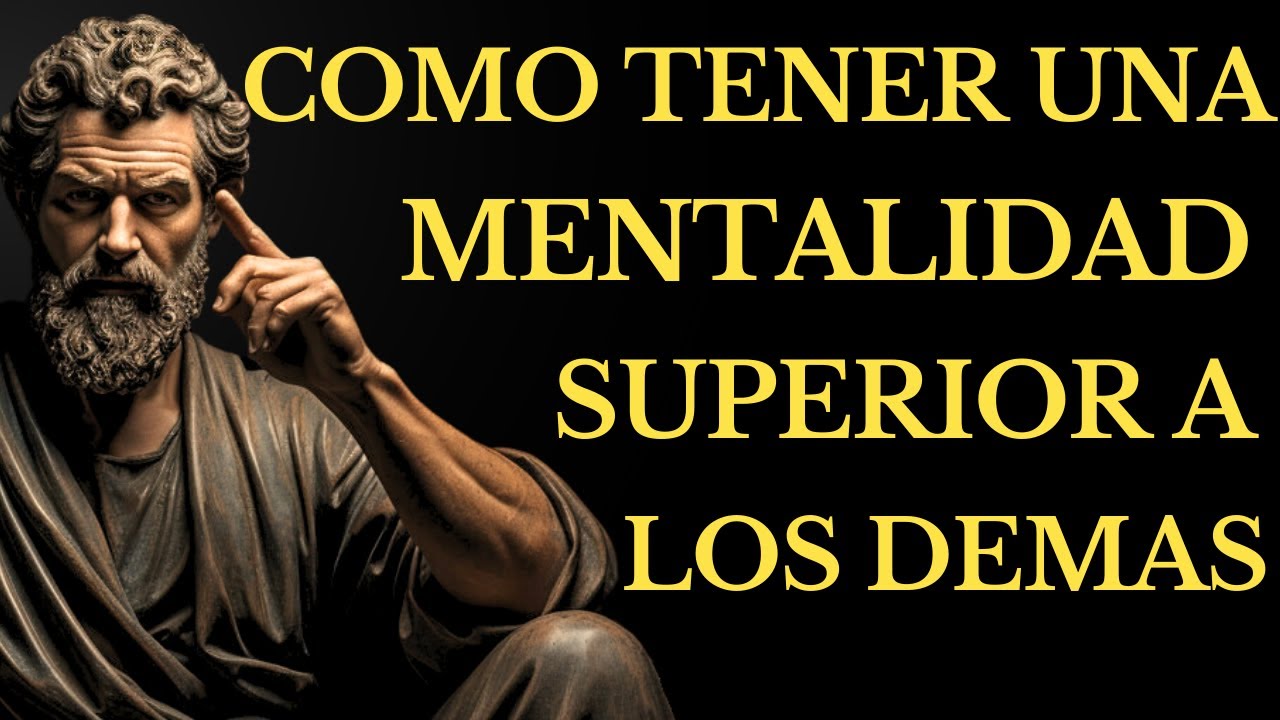 CÓMO Desarrollar una MENTALIDAD Superior A LOS DEMAS ( 14 LECCCIONES DE ESTOICISMO)