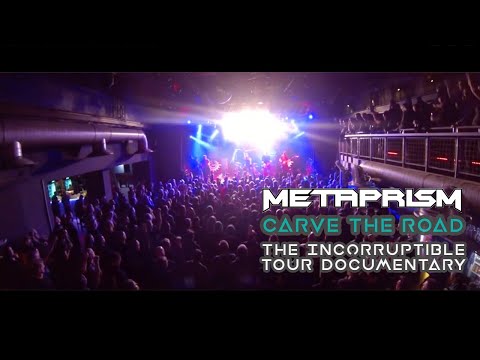METAPRISM - 'Incorruptible Tour Documentary'