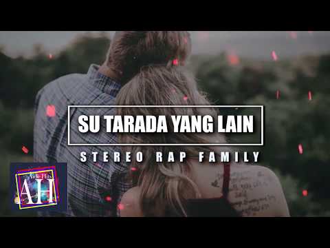 SU TARADA YANG LAIN - STEREO RAP FAMILY - OFFICIAL LIRIC VIDEO