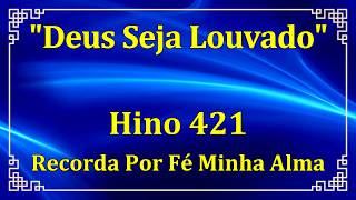HINO 421 - Recorda Por Fé Minha Alma - HINÁRIO CCB COM LETRAS