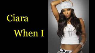 Ciara - When I [FULL/HQ] (MAY 2009)