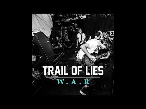 Trail Of Lies - W.A.R 2018 (Full EP)
