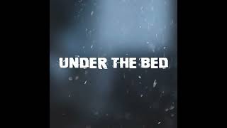 Under The Bed (Official Audio + Lyrics Video)