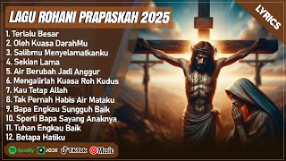 Download lagu LAGU ROHANI PRAPASKAH MENYENTUH HATI 2025 - TERLALU BESAR (LIRIK) | LAGU ROHANI KRISTEN TERBARU 2025 mp3 Download lagu LAGU ROHANI PRAPASKAH MENYENTUH HATI 2025 - TERLALU BESAR (LIRIK) | LAGU ROHANI KRISTEN TERBARU 2025 mp3