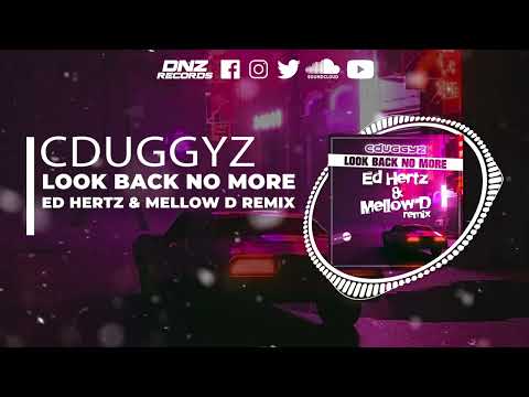 DNZF1174 // CDUGGYZ - LOOK BACK NO MORE ED HERTZ & MELLOW D REMIX (Official Video DNZ Records)
