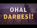 OHAL DARBESİ!