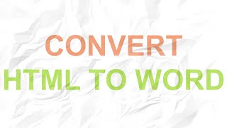 How to Convert HTML File to Word