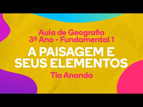 A paisagem e seus elementos  - Aula de Geografia - 3º ano Fundamental 1