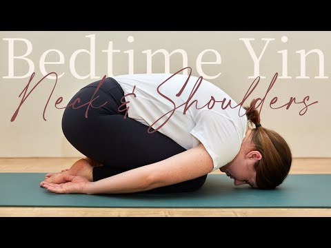 Yin Yoga Bedtime 30 Minutes Neck & Shoulders | No Prop Deep Stretch Yoga to Unwind Before Sleep