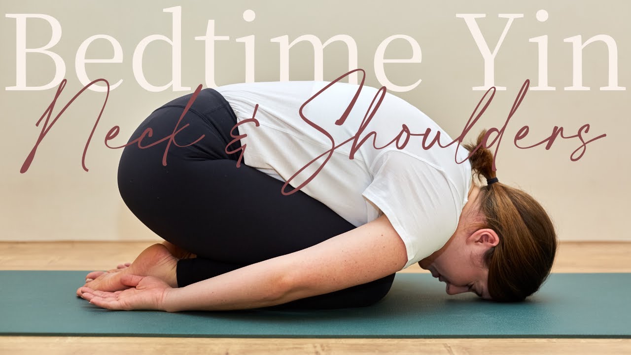 Yin Yoga Bedtime 30 Minutes Neck & Shoulders — Yin Yoga class, 35 minutes