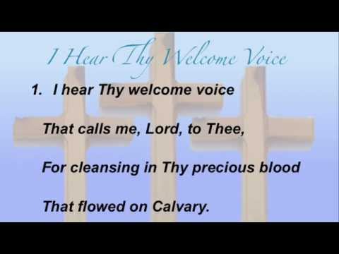 I Hear Thy Welcome Voice (Baptist Hymnal #302)