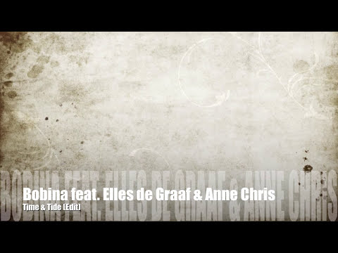 Bobina feat. Elles de Graaf & Anne Chris - Time & Tide (Edit) + Lyrics