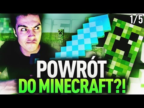 POWRÓT DO MINECRAFT?! 1/5