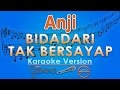 Anji - Bidadari Tak Bersayap (Karaoke) | GMusic