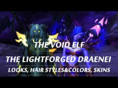 THE VOID ELF! THE LIGHTFORGED DRAENEI!LOOKS, HAIRSTYLES, DETAILS! BATTLE OF AZEROTH!