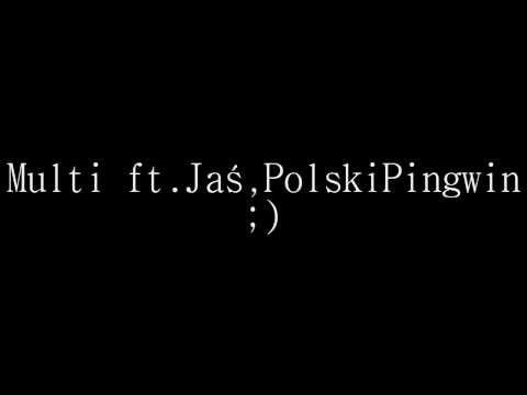 Multi ft. JDabrowsky,PolskiPingwin - Szalona Ola czemu mnie zdradziłaś?