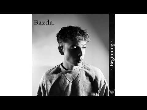 Bazda - Beginning