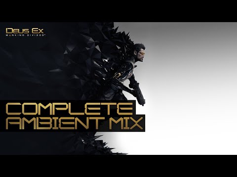 Deus Ex: Mankind Divided & DLC - Complete Ambient Mix