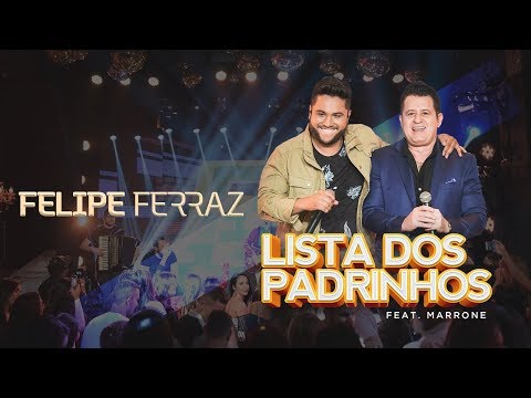 Felipe Ferraz ft. Marrone - Lista dos padrinhos