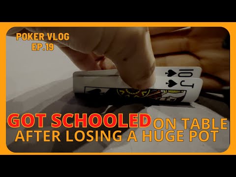 Got schooled on table after losing a huge pot｜How to Crush NLH｜Poker Vlog EP.19