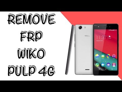 WIKO PULP 4G / BYPASS GOOGLE ACCOUNT WIKO PULP 4G