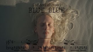 blue blue - iamamiwhoami (piano arrangement)