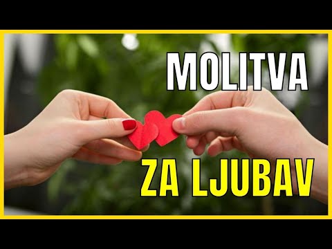 MOLITVA ZA LJUBAV - BOG JE USLIŠAVA