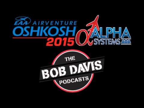 Bob davis EAA Airventure Oshkosh 2015