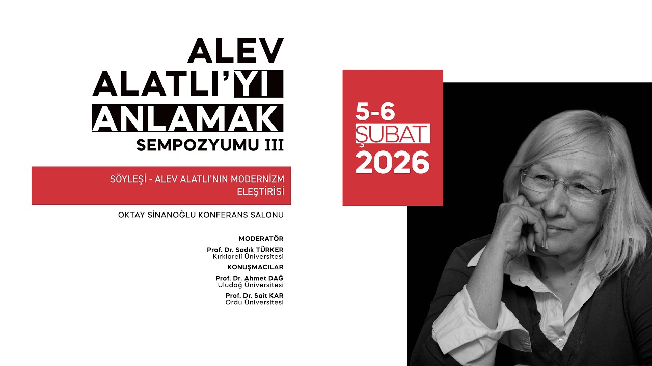 Alev Alatlı’yı Anlamak Sempozyumu III – Söyleşi
