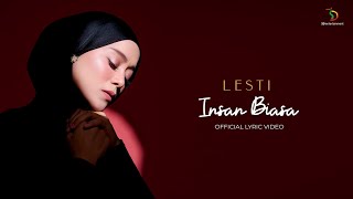Download lagu Lesti - Insan Biasa | Lyric Video mp3 Download lagu Lesti - Insan Biasa | Lyric Video mp3