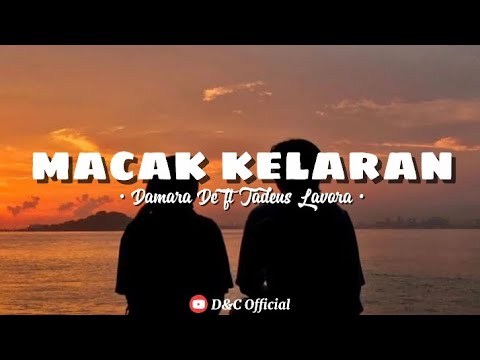 MACAK KELARAN - Damara De ft Tadeus Lavora (Cerito wingi keno dinggo bukti) || Lirik Lagu 🎵