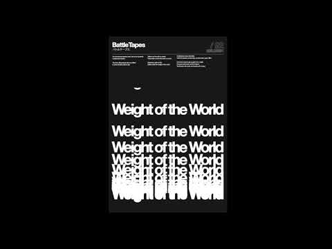 Battle Tapes - Weight of the World